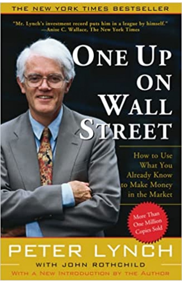 One Up On Wall Street: How To Use What You Already Know To Make Money In The Market Paperback – 3 April 2000